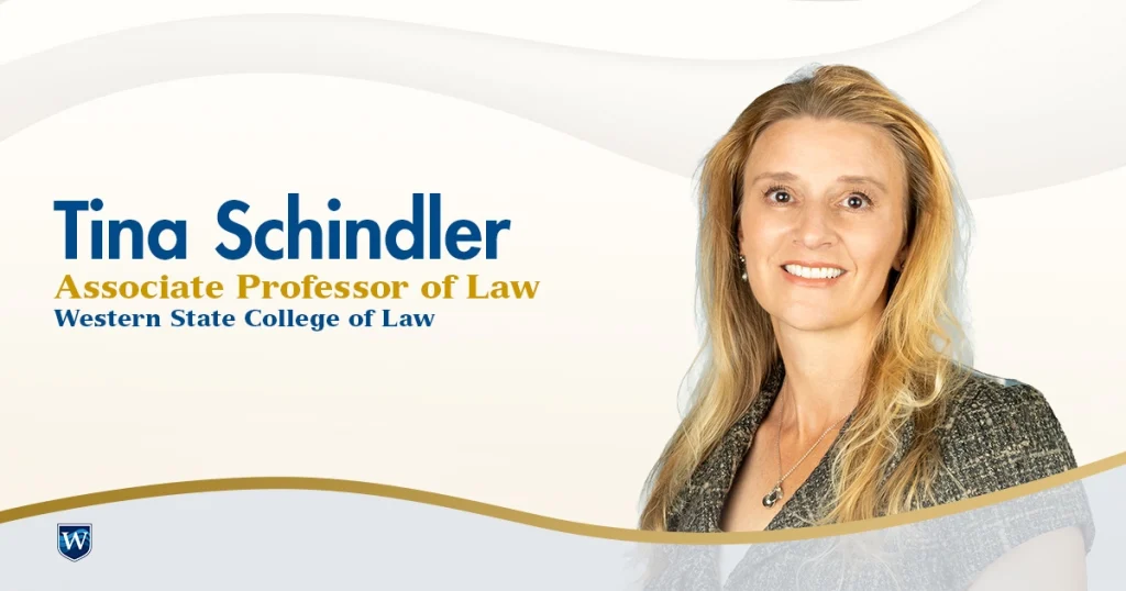 Championing Student Success: Meet Professor Tina Schindler, Western State College of Law; Westcliff University