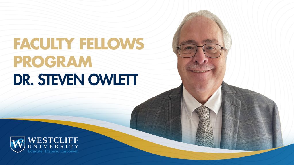 Dr. Steven Owlett-Westcliff University-Faculty Fellows Program