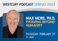 Westcliff Podcast guest, Max More, Ph.D