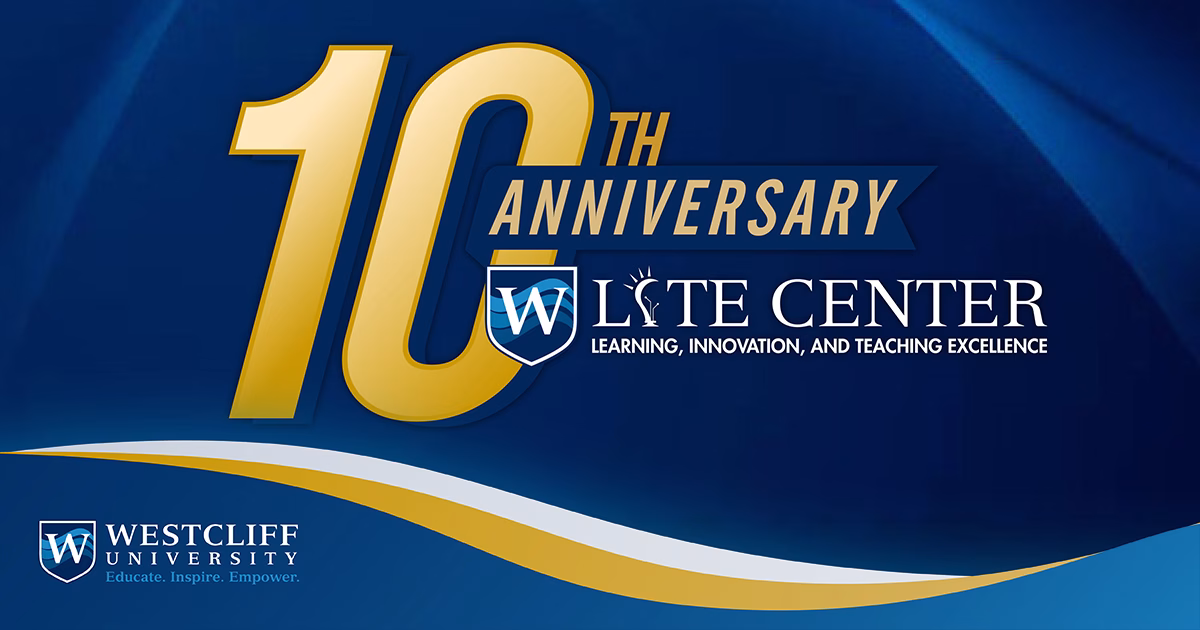 A Decade of Teaching Excellence: Inside 10 Years of Westcliff’s LITE Center